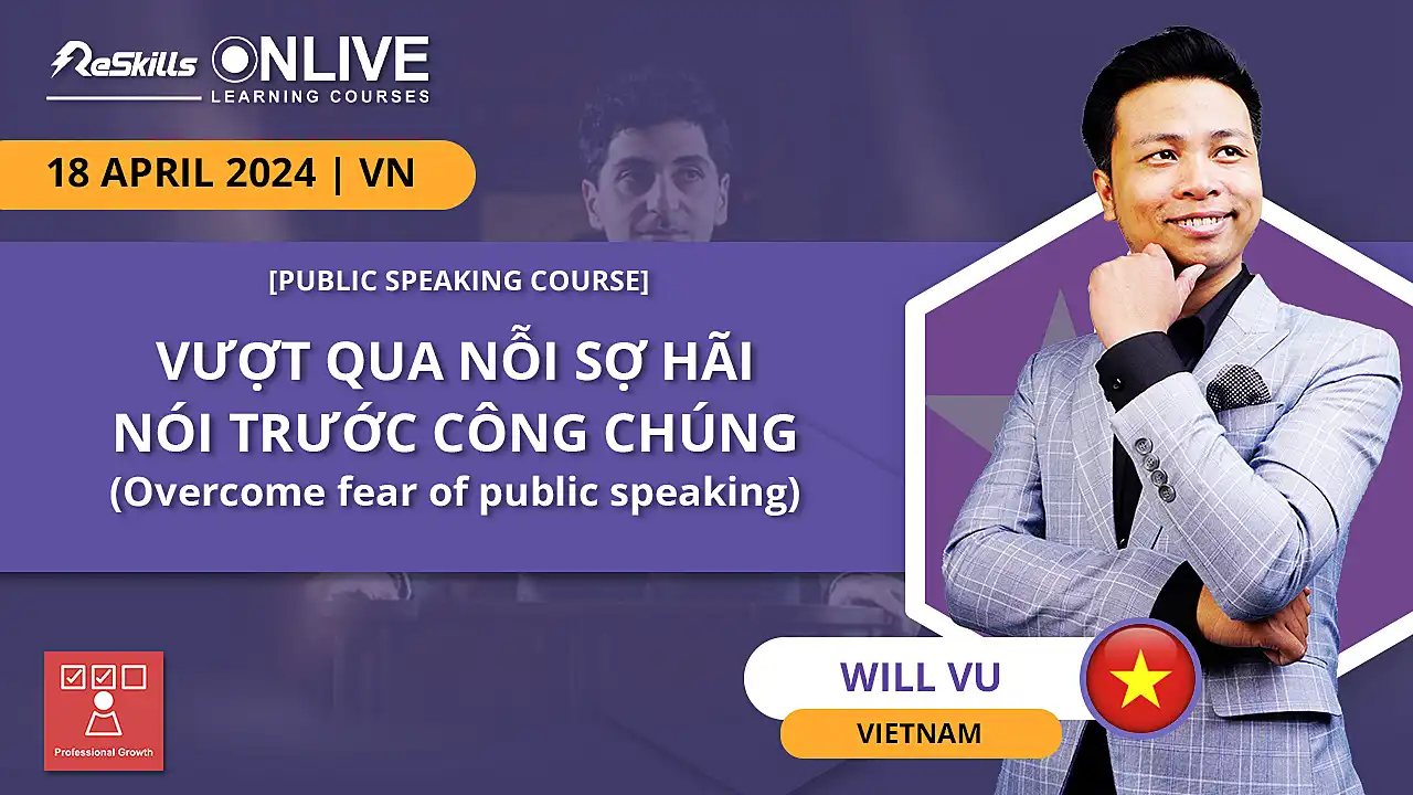 [Public Speaking Course] Vượt qua nỗi sợ hãi nói trước công chúng (Overcome fear of public speaking) - ReSkills