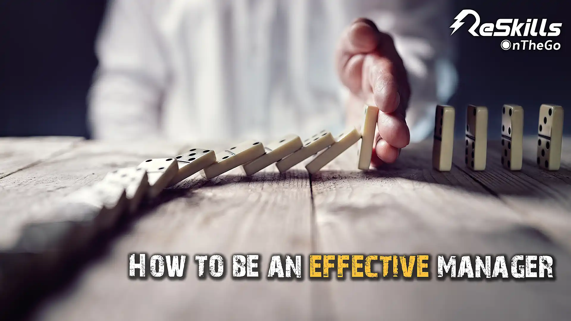 How to be an effective manager - ReSkills