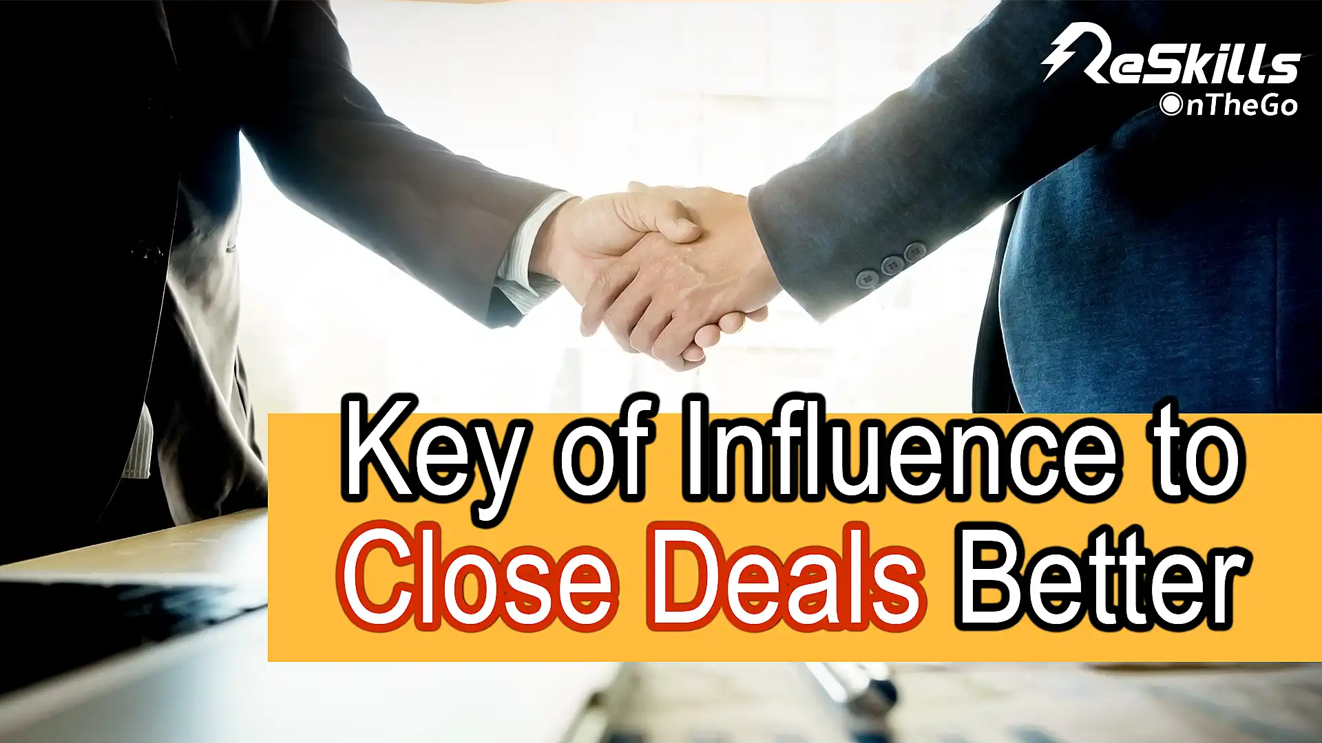 Key of Influence to Close Deals Better - ReSkills