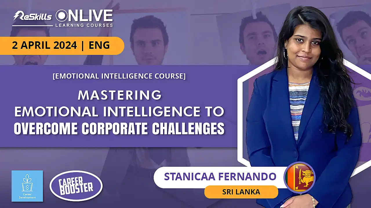 [Emotional Intelligence Course] Mastering Emotional Intelligence to Overcome Corporate Challenges - ReSkills